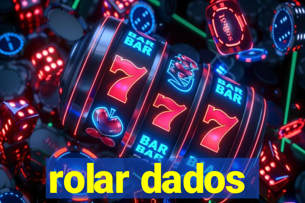 rolar dados